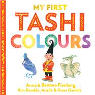 My First Tashi Colours by Fienberg, Anna; Fienberg, Barbara; Gamble, Kim; Gamble, Arielle; Gamble, Greer, 9781760877323