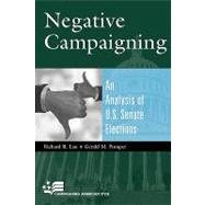 Negative Campaigning An Analysis of U.S. Senate Elections by Lau, Richard R.; Pomper, Gerald M., 9780742527324