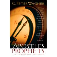 Apostles and Prophets by Wagner, C. Peter, 9780800797324