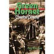 The Green Hornet Street Car Disaster by Cleve, Craig Allen, 9780875807324