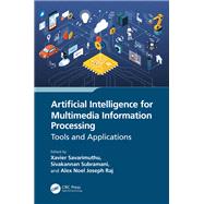 Artificial Intelligence for Multimedia Information Processing by Xavier Savarimuthu, 9781040037324