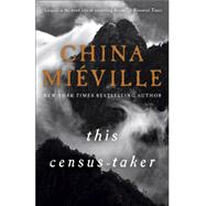 This Census-taker by Mieville, China, 9781101967324
