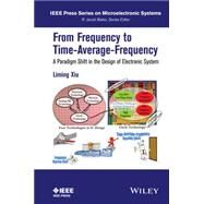 From Frequency to Time-Average-Frequency A Paradigm Shift in the Design of Electronic Systems by Xiu, Liming; Baker, R. Jacob, 9781119027324