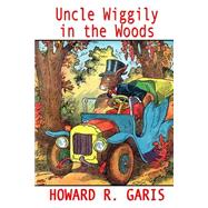 Uncle Wiggily in the Woods by Garis, Howard R.; Hartmetz, Richard S., 9781499677324