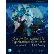 Quality Management for Organizational Excellence: Introduction to Total Quality [Rental Edition] by Goetsch, David L., 9780135577325