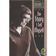 The Story I Tell Myself by Barnes, Hazel E., 9780226037325