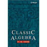Classic Algebra by Cohn, P. M., 9780471877325