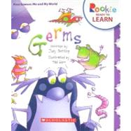 Germs (Rookie Ready to Learn - First Science: Me and My World) by Oetting, Judy; Herr, Tad, 9780531267325