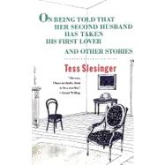 On Being Told That Her Second Husband Has Taken His First Lover, and Other Stories by Slesinger, Tess, 9780929587325