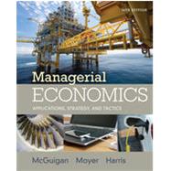 Bundle: Managerial Economics, Loose-Leaf Version, 14th + MindTap Economics, 1 term (6 months) Printed Access Card by McGuigan, James R.; Moyer, R. Charles; Harris, Frederick H.deB., 9781337127325