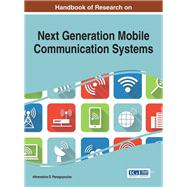 Handbook of Research on Next Generation Mobile Communication Systems by Panagopoulos, Athanasios D., 9781466687325
