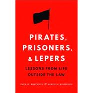 Pirates, Prisoners, and Lepers by Robinson, Paul H.; Robinson, Sarah M., 9781612347325