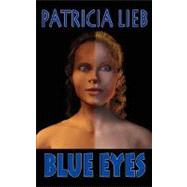 Blue Eyes by Lieb, Patricia, 9781934337325