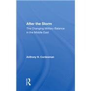 After The Storm by Cordesman, Anthony H., 9780367157326