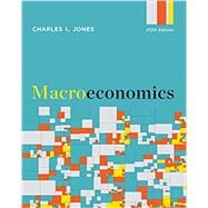 Macroeconomics (Fifth Edition) Fifth Edition by Jones, Charles I., 9780393417326