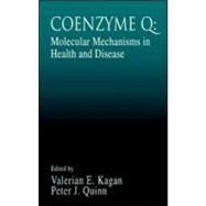 Coenzyme Q: Molecular Mechanisms in Health and Disease by Kagan; Valerian E., 9780849387326
