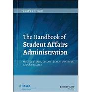 The Handbook of Student Affairs Administration by McClellan, George S.; Stringer, Jeremy, 9781118707326