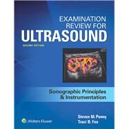 Examination Review for Ultrasound: SPI Sonographic Principles & Instrumentation by Penny, Steven; Fox, Traci, 9781496377326