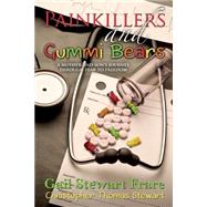 Painkillers and Gummi Bears by Frare, Gail Stewart; Stewart, Christopher Thomas, 9781502997326