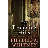 The Trembling Hills by Whitney, Phyllis A., 9781504047326