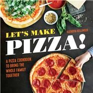 Let's Make Pizza! by Kellinger, Kathryn, 9781623157326
