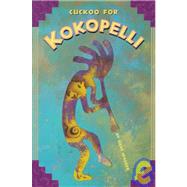 Cuckoo For Kokopelli by Walker, David, 9780873587327