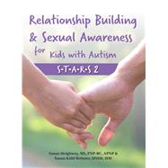 Relationship Building & Sexual Awareness for Kids With Autism by Heighway, Susan; Webster, Susan Kidd, 9780986067327