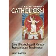 The Blackwell Companion to Catholicism by Buckley, James J.; Bauerschmidt, Frederick C.; Pomplun, Trent, 9781444337327