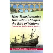 How Transformative Innovations Shaped the Rise of Nations by Tellis, Gerard J.; Rosenzweig, Stav, 9781783087327
