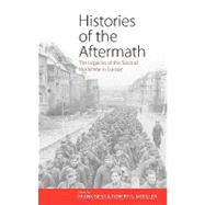 Histories of the Aftermath by Biess, Frank; Moeller, Robert G., 9781845457327