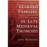 Learned Families, Scholarly Networks and Sites of Native Learning in Late Medieval Thomond by Mcinerney, Luke, 9781846827327