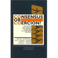 Consensus or Coercion: The State, the People and Social Cohesion in Post-War Britain by Black, Lawrence, 9781873797327