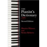 The Pianist's Dictionary by Hinson, Maurice; Roberts, Wesley, 9780253047328