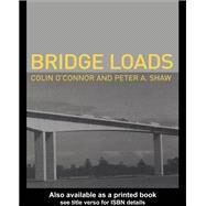 Bridge Loads by O'Connor, Colin; Shaw, Peter, 9780367447328