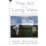 The Art of the Long View by SCHWARTZ, PETER, 9780385267328