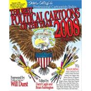 The Best Political Cartoons of the Year, 2008 Edition by Cagle, Daryl; Fairrington, Brian, 9780789737328