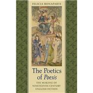 The Poetics of Poesis by Bonaparte, Felicia, 9780813937328