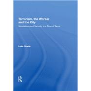 Terrorism, the Worker and the City: Simulations and Security in a Time of Terror by Howie,Luke, 9780815397328