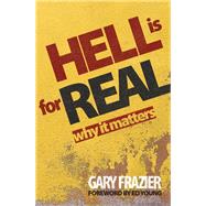 Hell Is for Real: What Now? by Frazier, Gary, 9780892217328