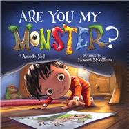 Are You My Monster? by McWilliam, Howard; Noll, Amanda, 9781947277328