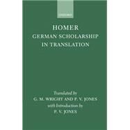 Homer German Scholarship in Translation by Wright, G. M.; Jones, P. V., 9780198147329
