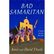 Bad Samaritan A Sister Agatha Mystery by Thurlo, Aime; Thurlo, David, 9780312367329