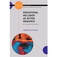 Educational Inclusion As Action Research : An Interpretive Discourse by O'Hanlon, Christine, 9780335207329