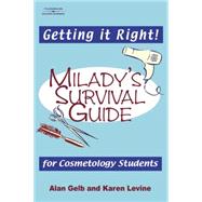 Getting it Right! Milady's Survival Guide for Cosmetology Students by Levine, Karen; Gelb, Alan, 9781401817329