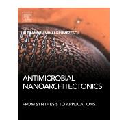 Antimicrobial Nanoarchitectonics by Grumezescu, Alexandru Mihai, 9780323527330
