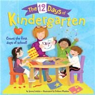 The 12 Days of Kindergarten by Lettice, Jenna; Madden, Colleen, 9780399557330
