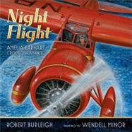 Night Flight Amelia Earhart Crosses the Atlantic by Burleigh, Robert; Minor, Wendell, 9781416967330