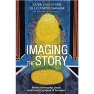 Imaging the Story by Case-Green, Karen; Sakakini, Gill C.; Taylor, W. David O., 9781498217330