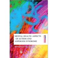 Mental Health Aspects Of Autism And Asperger Syndrome by Ghaziuddin, Mohammad, 9781843107330