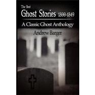 The Best Ghost Stories 1800-1849 by Barger, Andrew; Poe, Edgar Allan; Irving, Washington, 9781933747330